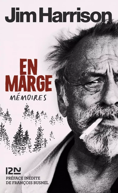 En marge, mémoires - Jim Harrison - Univers Poche