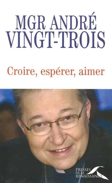 Croire, espérer, aimer - André Vingt-Trois - Place des éditeurs