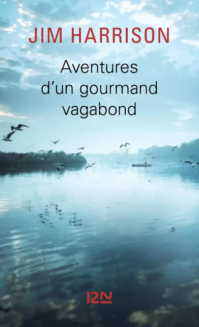 Aventures d'un gourmand vagabond - Jim Harrison - Univers Poche