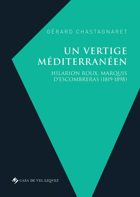 Un vertige méditerranéen - Gérard Chastagnaret - Casa de Velázquez