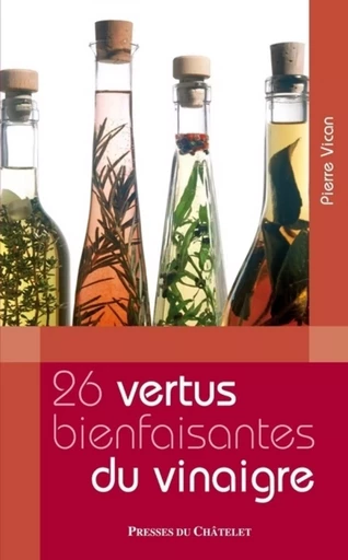 Les 26 vertus bienfaisantes du vinaigre - Pierre Vican - L'Archipel