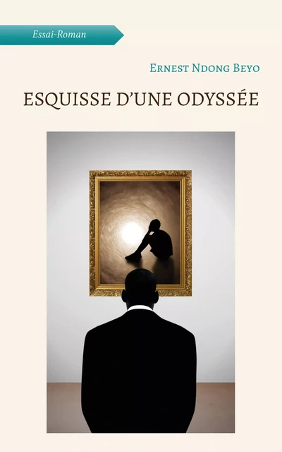 Esquisse d’une odyssée - Ernest Ndong Beyo - Atramenta