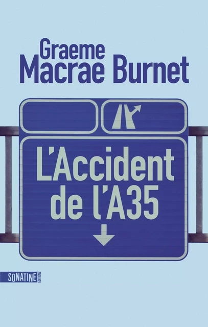 L'Accident de l'A35 - Graeme Macrae Burnet - Sonatine