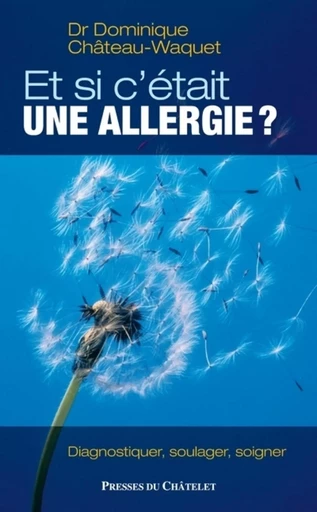 Et si c'était une allergie ? - Dominique Château-Waquet - L'Archipel