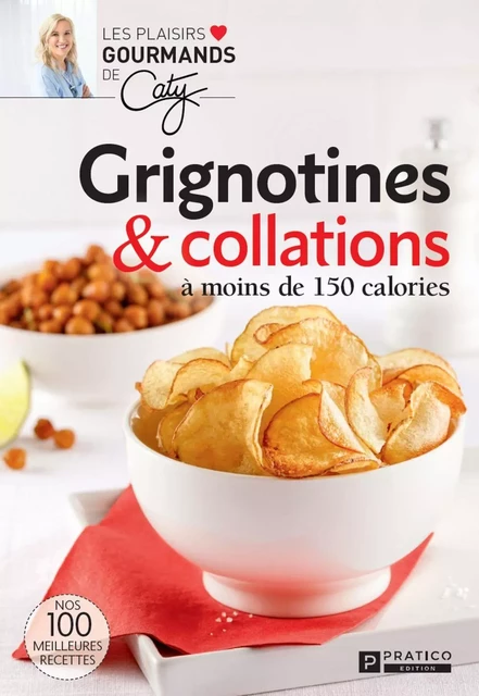 Grignotines & collations à moins de 150 calories - Pratico Édition - Pratico Édition