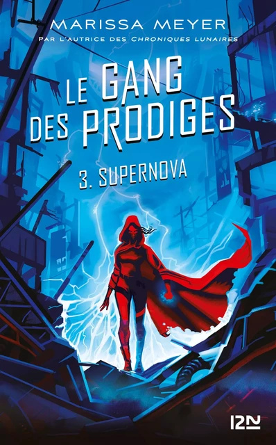 Le gang des prodiges - tome 3 : Supernova - Marissa Meyer - Univers Poche