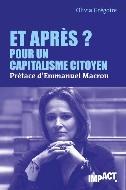 Et après ? Pour un capitalisme citoyen - Olivia Grégoire - Cherche Midi