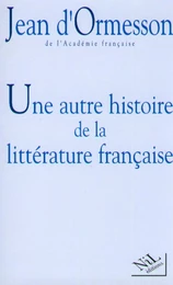 Une Autre histoire de la littérature - Tome 1