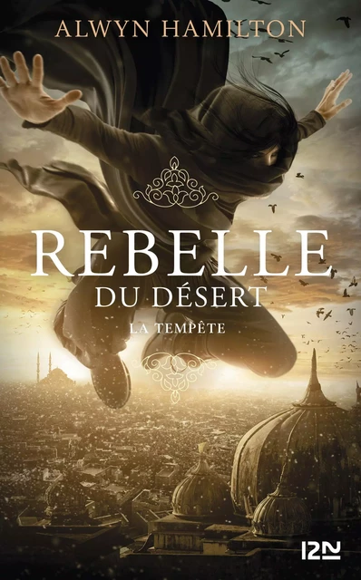 Rebelle du désert - tome 03 : La Tempête - Alwyn Hamilton - Univers Poche