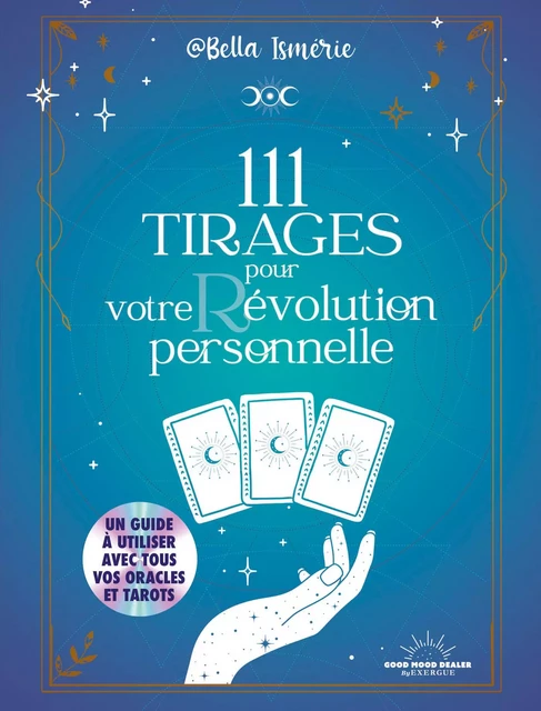 111 tirages pour votre r/évolution personnelle - Un voyage intérieur au centre de votre évolution gr - Bella Ismérie - Courrier du livre