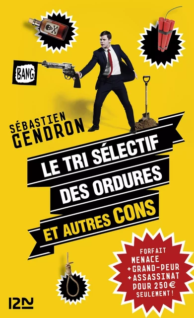 Le tri sélectif des ordures et autres cons - Sébastien Gendron - Univers Poche