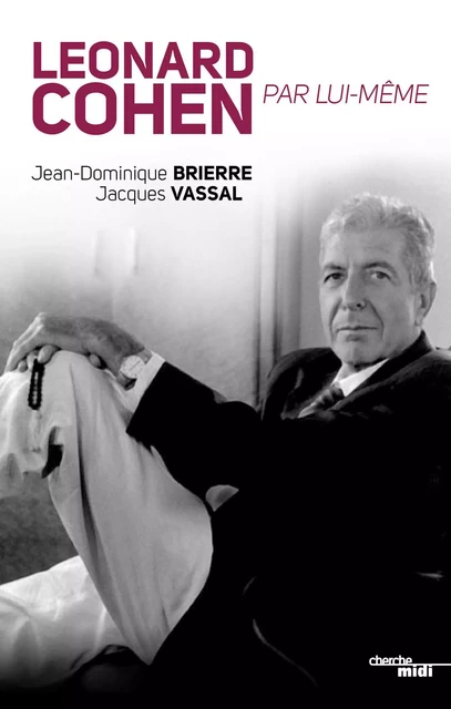 Leonard Cohen par lui-même - Jean-Dominique Brierre, Jacques Vassal - Cherche Midi