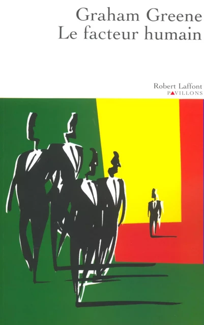 Le facteur humain - Graham Greene - Groupe Robert Laffont