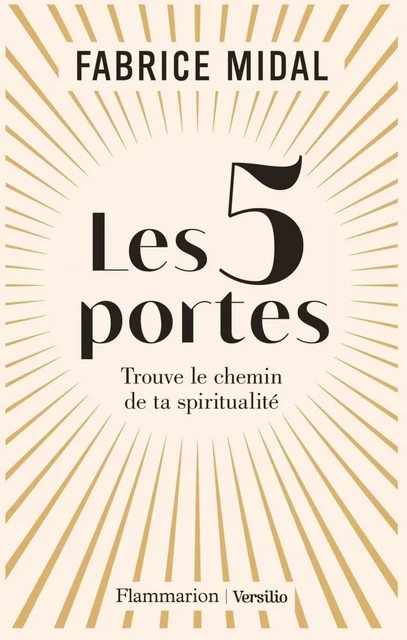 Les 5 portes - Trouve le chemin de ta spiritualité - Fabrice Midal - Versilio