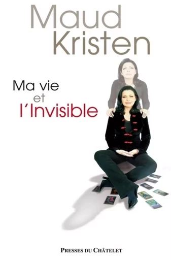 Ma vie et l'invisible - Maud Kristen - L'Archipel