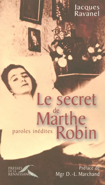 Le secret de Marthe Robin - Jacques Ravanel - Place des éditeurs