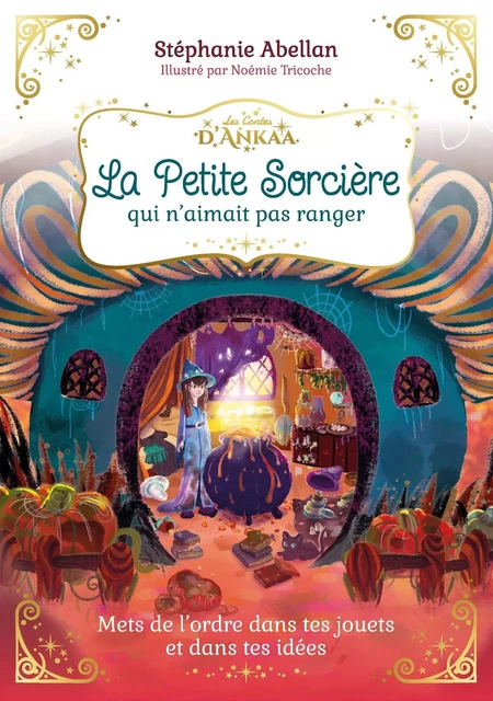 La Petite Sorcière qui n'aimait pas ranger - Stéphanie Abellan - Courrier du livre