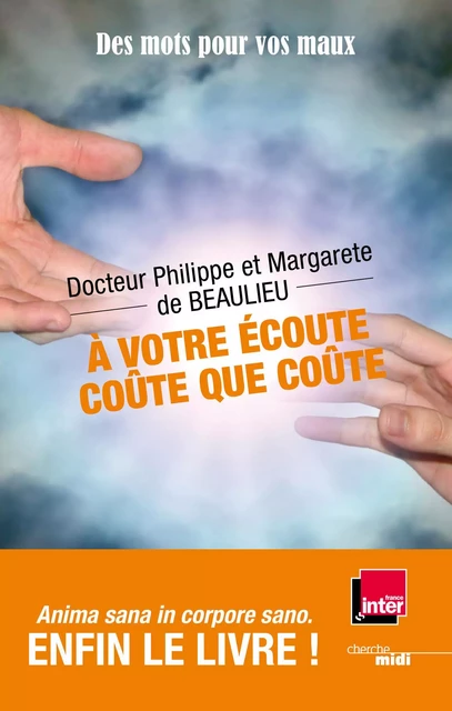 A votre écoute, coûte que coûte ! - Philippe de Beaulieu, Margarete de Beaulieu - Cherche Midi