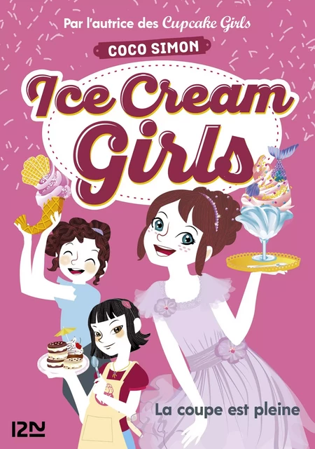 Ice Cream Girls - tome 4 : La coupe est pleine - Coco Simon - Univers Poche