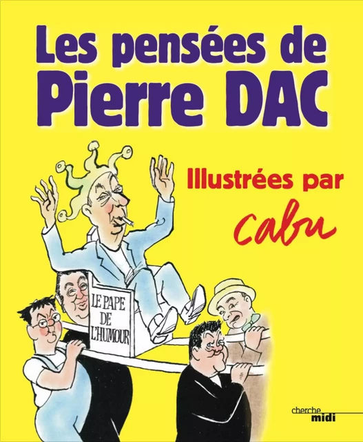 Les Pensées - Pierre Dac - Cherche Midi