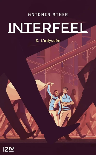 Interfeel - tome 3 : L'Odyssée - Antonin Atger - Univers Poche