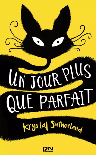 Un jour plus que parfait - Krystal Sutherland - Univers Poche