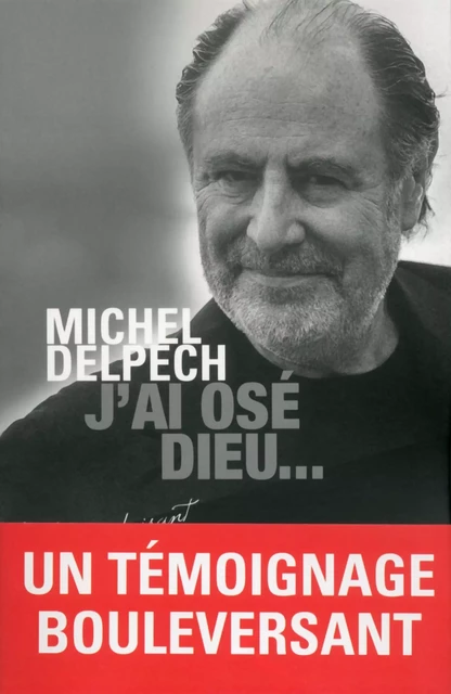 J'ai osé Dieu... - Michel Delpech - Place des éditeurs