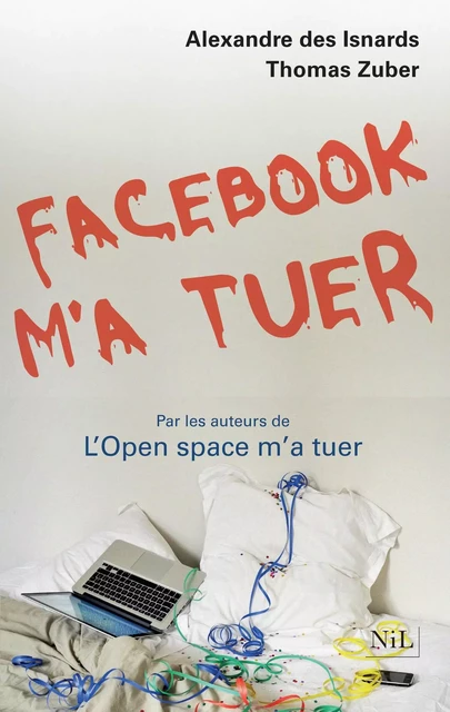 Facebook m'a tuer - Thomas Zuber, Alexandre Des Isnards - Groupe Robert Laffont