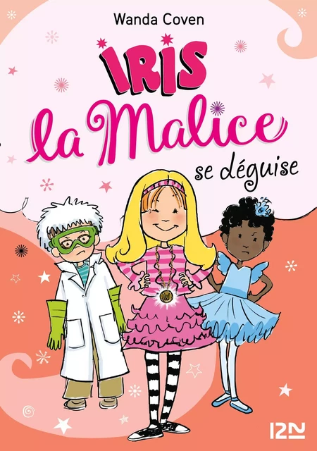 Iris la Malice - tome 04 : Iris la Malice se déguise - Wanda Coven - Univers Poche