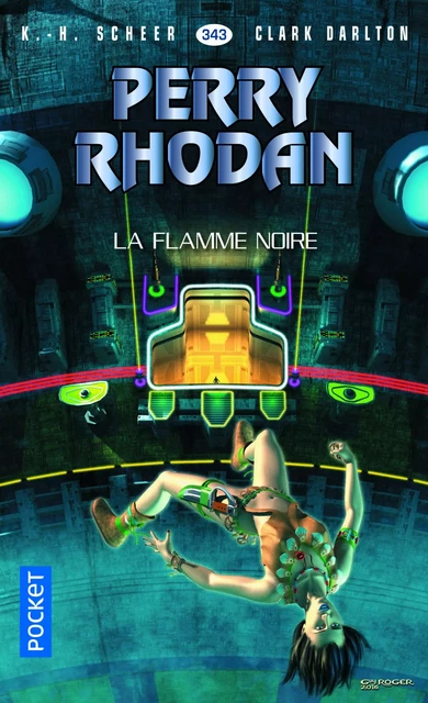 Perry Rhodan n°343 : La Flamme noire - Karl-Herbert Scheer, Clark DARLTON - Univers Poche