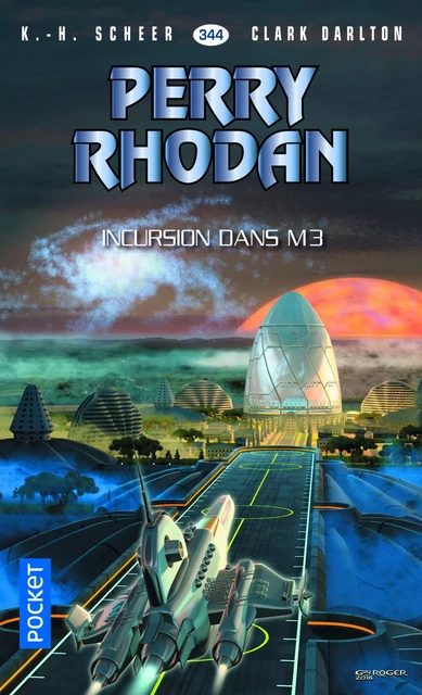 Perry Rhodan n°344 - Incursion dans M3 - Karl-Herbert Scheer, Clark DARLTON - Univers Poche