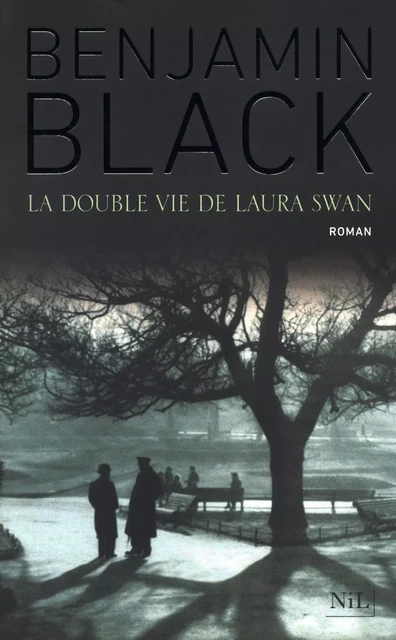 La Double vie de Laura Swan - Benjamin Black - Groupe Robert Laffont