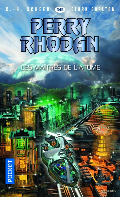 Perry Rhodan n°345 - Les Maîtres de l'atome - Karl-Herbert Scheer, Clark DARLTON - Univers Poche