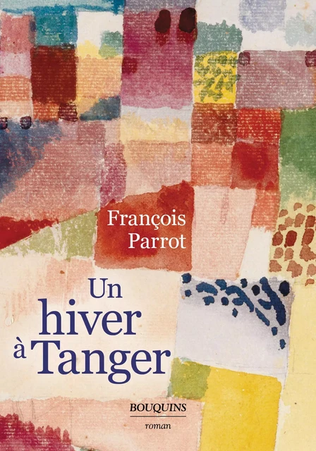 Un hiver à Tanger - François Parrot - Groupe Robert Laffont