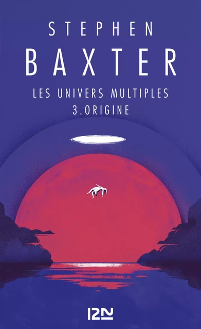 Les Univers multiples - tome 3 : Origine - Stephen Baxter - Univers Poche