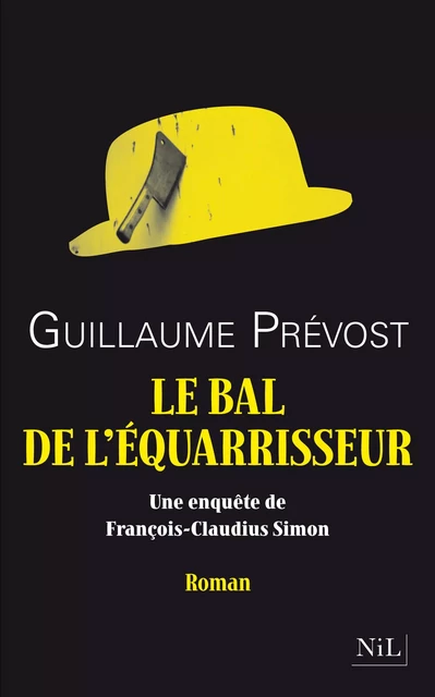 Le bal de l'Equarrisseur - Guillaume PRÉVOST - Groupe Robert Laffont