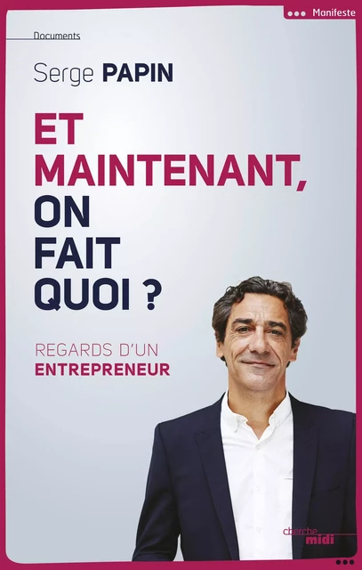 Et maintenant, on fait quoi ? - Serge Papin - Cherche Midi