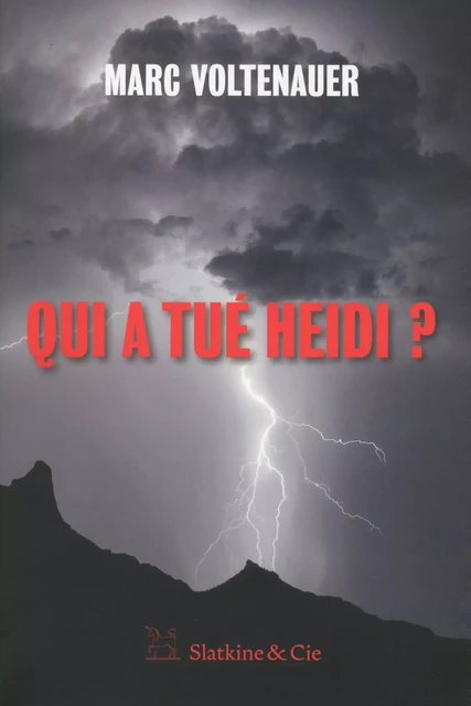 Qui a tué Heidi ? - Marc Voltenauer - Slatkine