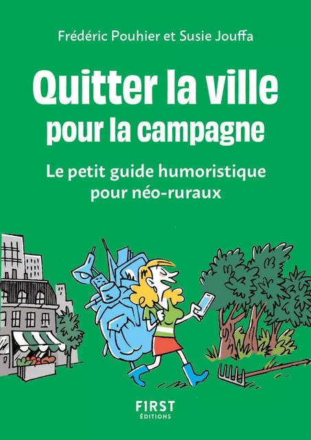 Quitter la ville pour la campagne - le petit guide humoristique pour néo-ruraux - Frédéric Pouhier, Susie Jouffa - edi8