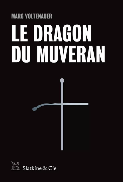 Le Dragon du Muveran - Marc Voltenauer - Slatkine