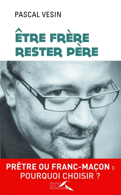 Etre frère, rester père - Pascal Vesin - Place des éditeurs