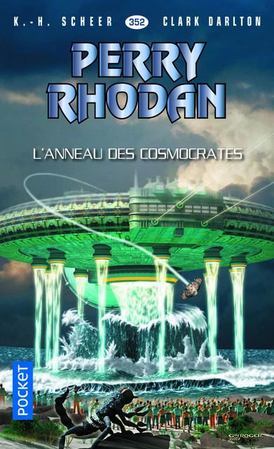 Perry Rhodan n°352 - L'Anneau des Cosmocrates - Karl-Herbert Scheer, Clark DARLTON - Univers Poche