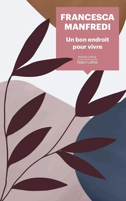 Un bon endroit pour vivre - Francesca Manfredi - Groupe Robert Laffont