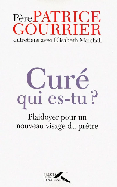 Curé, qui es-tu ? - Patrice Gourrier, Élisabeth Marshall - Place des éditeurs