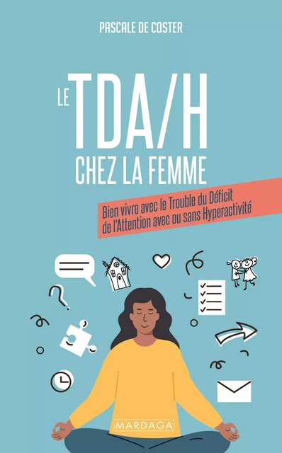 Le TDA/H chez la femme - Pascale De Coster - Mardaga