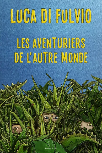 Les aventuriers de l'autre monde - Luca di Fulvio - Slatkine