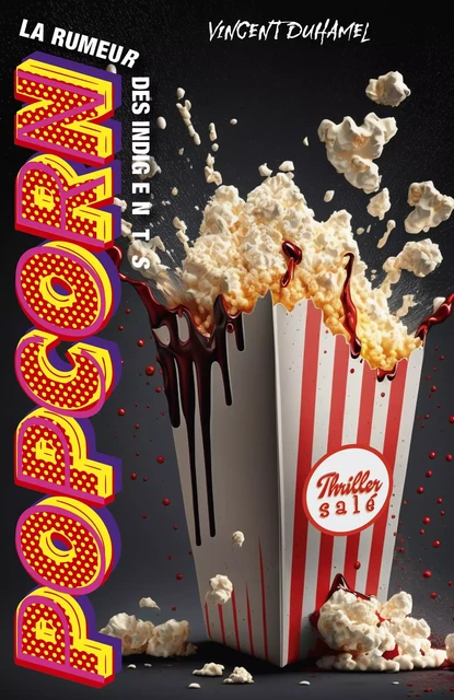 POPCORN La rumeur des indigents - Vincent Duhamel - Librinova