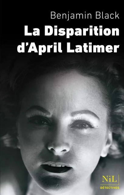 La Disparition d'April Latimer - Benjamin Black - Groupe Robert Laffont