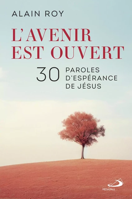 Avenir est ouvert (L') - Alain Roy - Éditions Médiaspaul