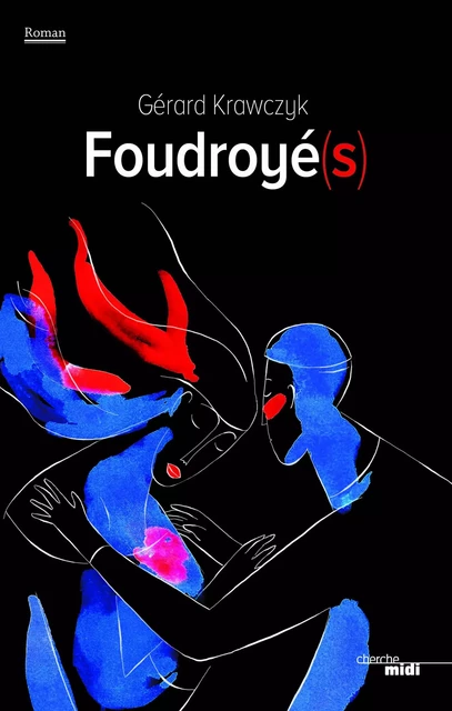 Foudroyé(s) - Gérard Krawczyk - Cherche Midi